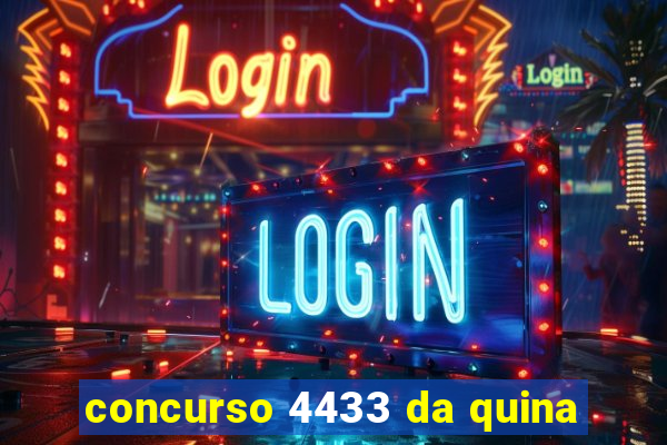 concurso 4433 da quina